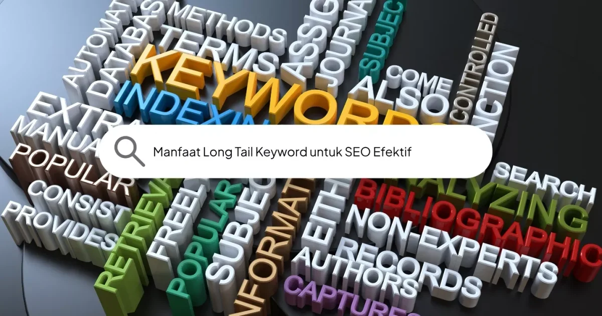 Manfaat Long Tail Keyword untuk SEO Efektif
