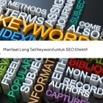 Manfaat Long Tail Keyword untuk SEO Efektif