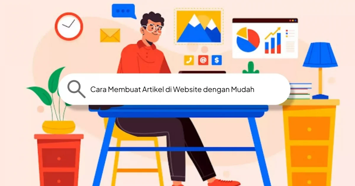 Cara Membuat Artikel di Website dengan Mudah