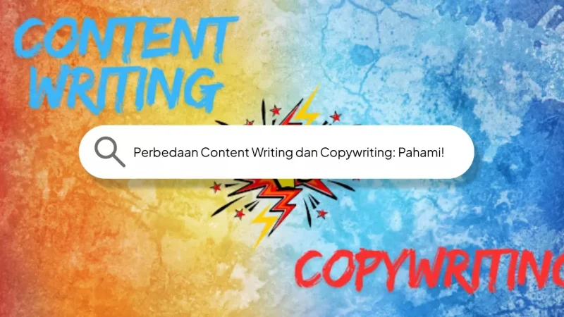 Perbedaan Content Writing dan Copywriting: Pahami!